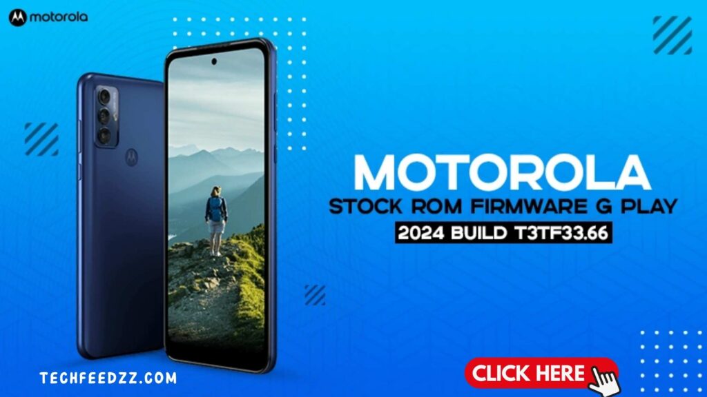 Motorola Stock Rom Firmware G Play 2024 Build t3tf33.66